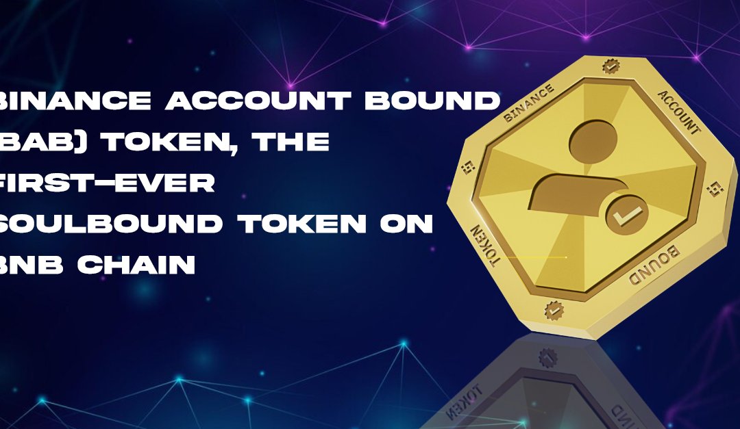Binance Account Bound (BAB) token, the First-Ever Soulbound Token on BNB Chain