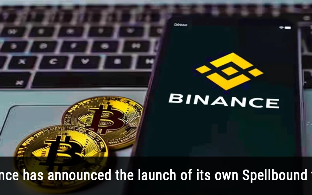 Binance has announced the launch of its own Spellbound token