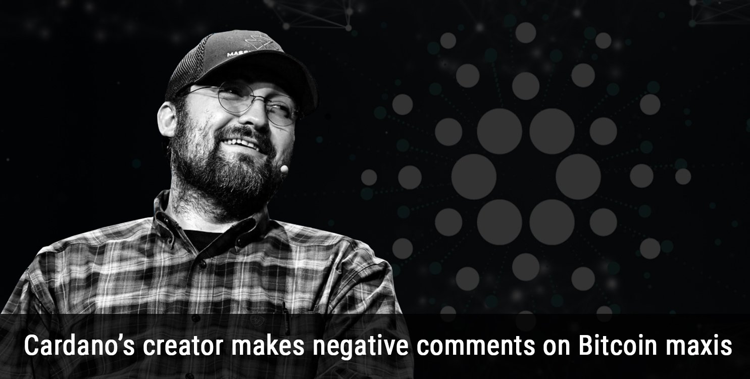 Cardano’s creator makes negative comments on Bitcoin maxis