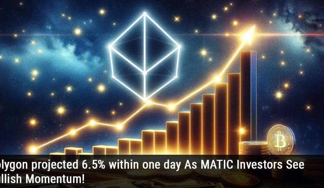 Polygon projected 6.5% within one day As MATIC Investors See Bullish Momentum!