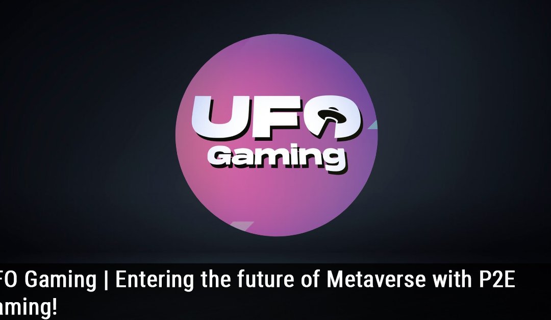 UFO Gaming | Entering the future of Metaverse with P2E Gaming!