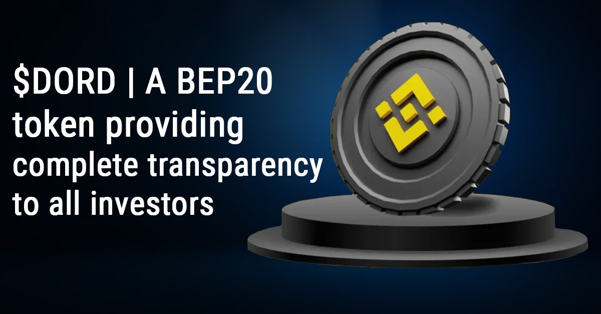 $DORD | A BEP20 token providing complete transparency to all investors