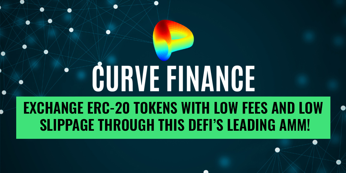 Curve Finance | Exchange ERC-20 tokens with low fees and low slippage through this DeFi’s leading AMM!