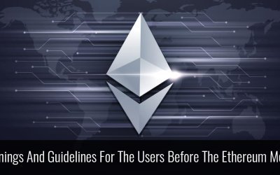 Warnings And Guidelines For The Users Before The Ethereum Merge