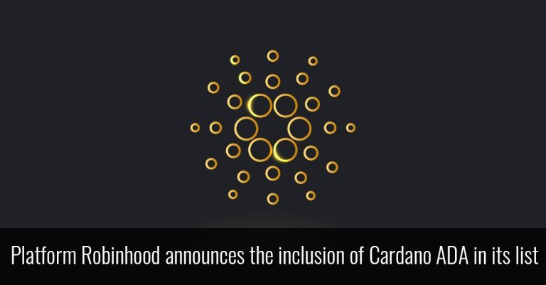 Platform Robinhood announces the inclusion of Cardano ADA in its list