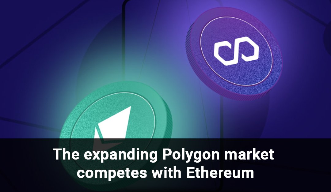 The expanding Polygon market competes with Ethereum