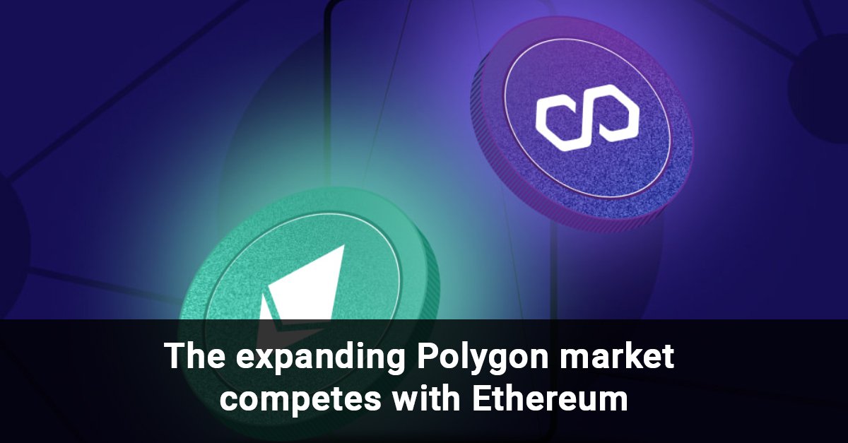 The expanding Polygon market competes with Ethereum