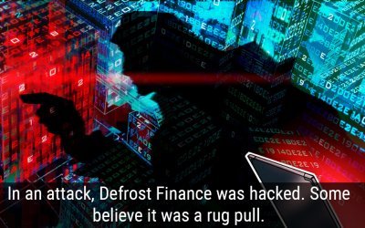 In an attack, Defrost Finance was hacked. Some believe it was a rug pull.