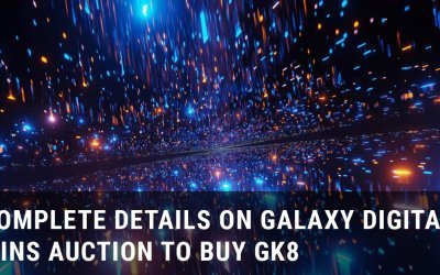 Complete Details on Galaxy Digital Wins Auction to Buy GK8
