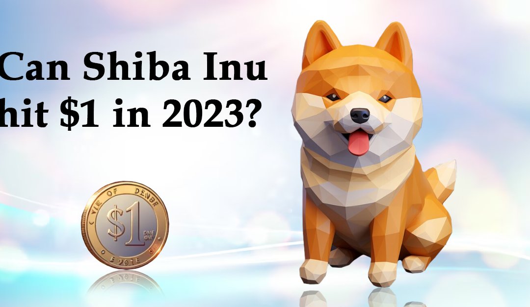 Can Shiba Inu hit $1 in 2023?