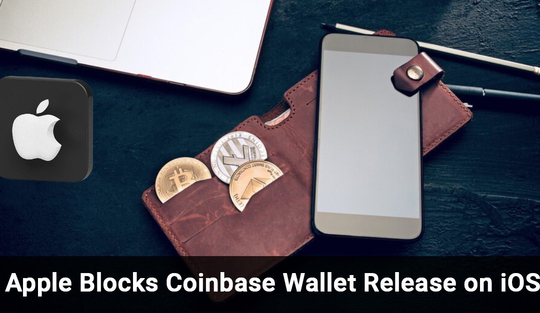 Apple Blocks Coinbase Wallet Release on iOS