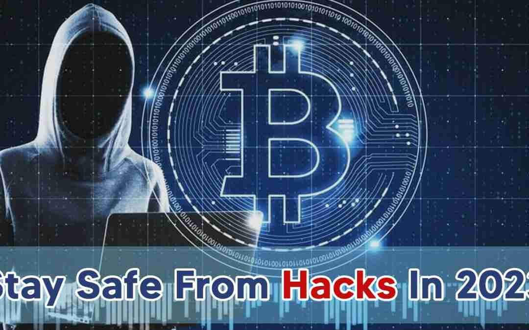 How to stay safe from crypto hacks this year?